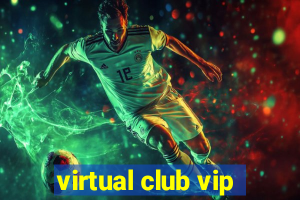 virtual club vip